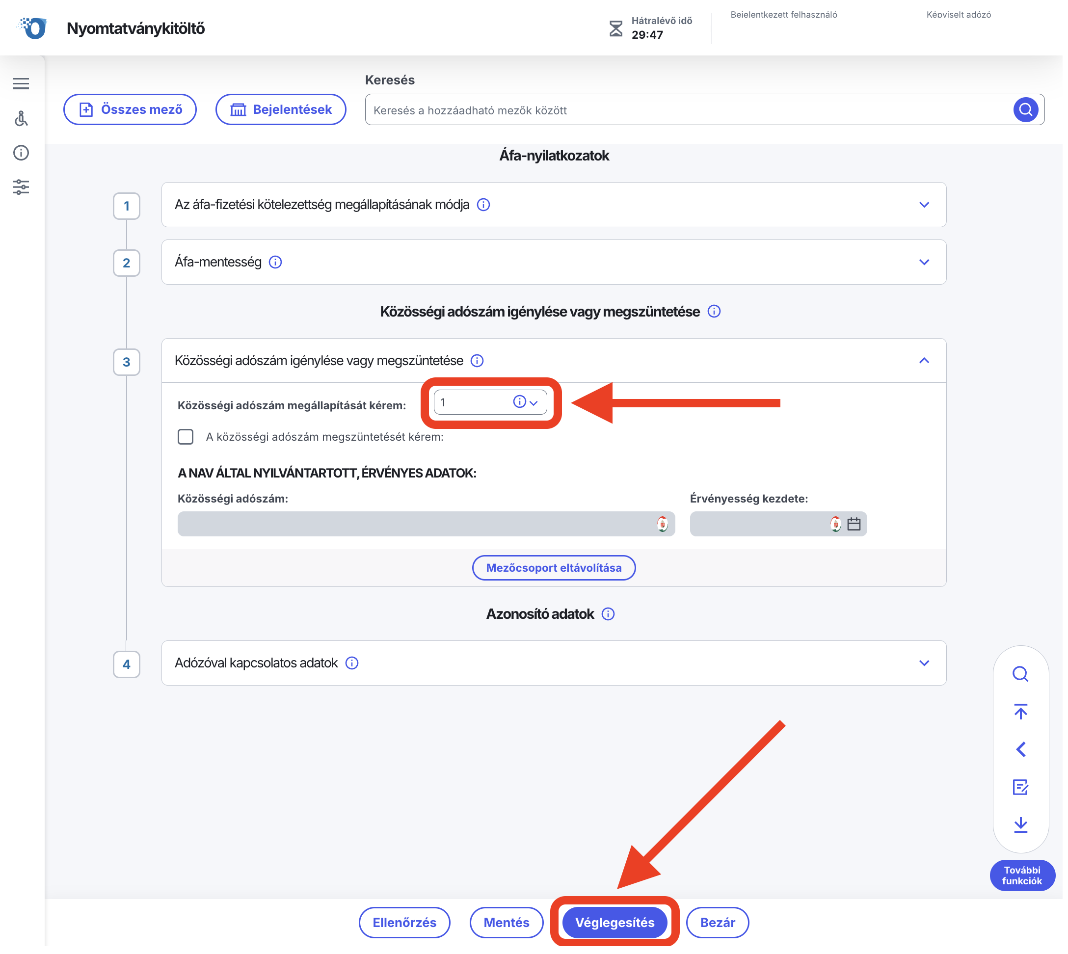 A „Közösségi adószám megállapítását kérem" mezőben add meg az igénylés okát, majd kattints a „Véglegesítés" gombra.