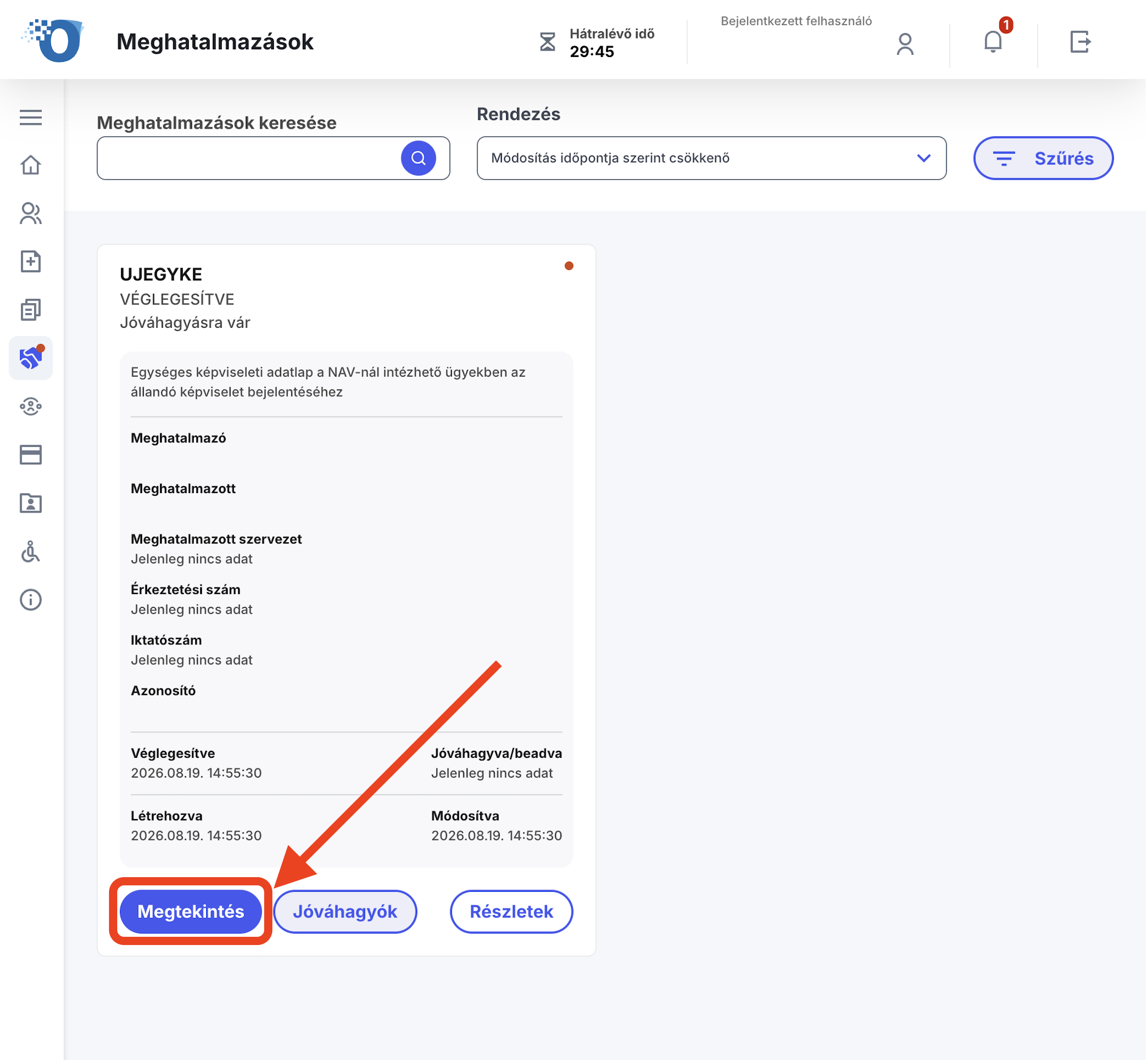 A meghatalmazások listájában keresd meg az UJEGYKE elnevezésű, „Jóváhagyásra vár" státuszú tételt, és kattints a „Megtekintés" gombra.