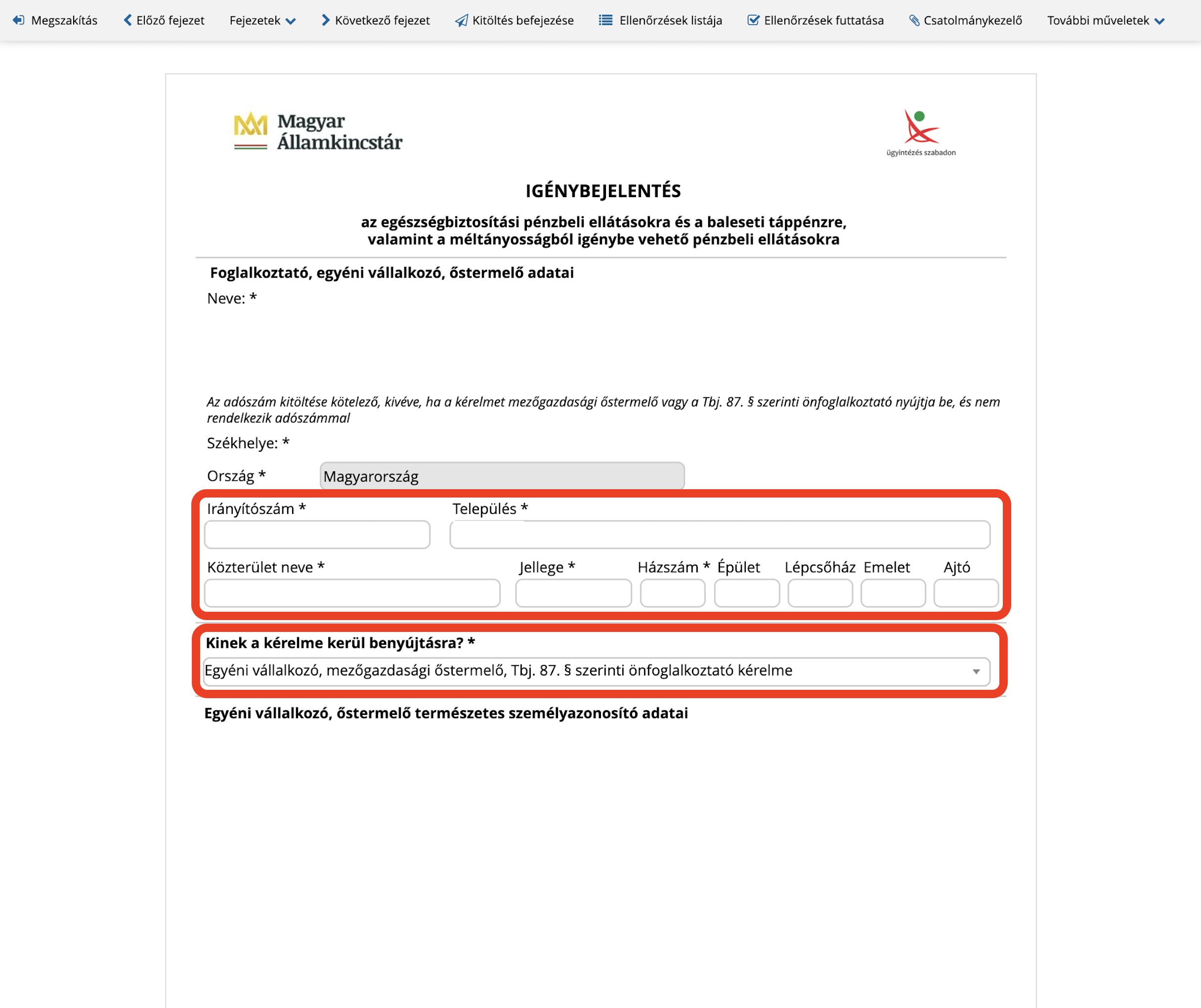 Töltsd ki a vállalkozásod székhelyének címét, majd válaszd ki, kinek a kérelme kerül benyújtásra: